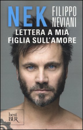 Lettera a mia figlia sull'amore Nek Filippo Neviani