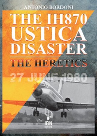 The IH870 Ustica disaster. The heretics Antonio Bordoni