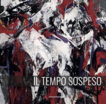 Il tempo sospeso. Ediz. bilingue Maria Pacheco Cibils
