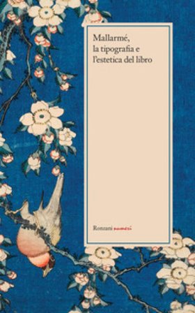 Mallarmé, la tipografia e l'estetica del libro Stèphane Mallarmè