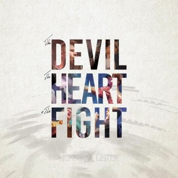 The devil, the heart & the fight SKINNY LISTER