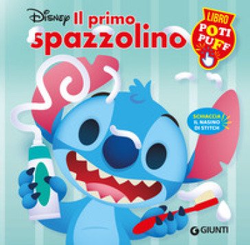 Il primo spazzolino. Stitch. Libro poti puff. Ediz. a colori Walt Disney