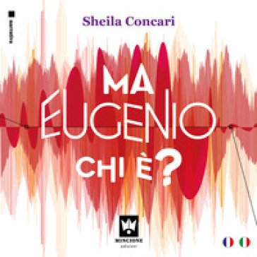 Ma Eugenio chi è? Sheila Concari
