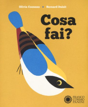 Cosa fai? Ediz. a colori Olivia Cosneau