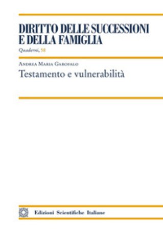 Testamento e vulnerabilità Andrea Maria Garofalo