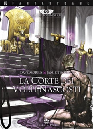 La corte dei volti nascosti. Terre leggendarie. Vol. 5 Dave Morris