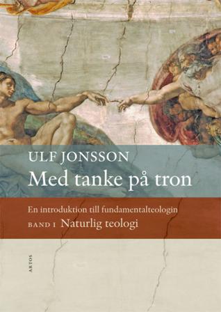 Med tanke på tron : en introduktion till fundamentalteologin. Naturlig teol - Bok av Ulf Jonsson - Inbunden