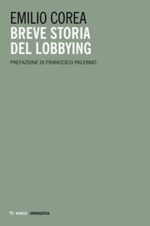 Breve storia del lobbying Emilio Corea