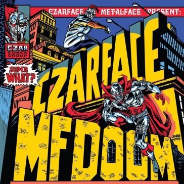 Super what? CZARFACE & MF DOOM