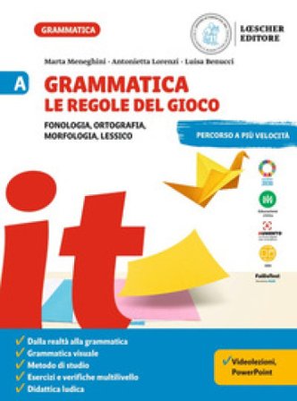 Grammatica. Le regole del gioco. Per la Scuola media. Vol. A-B: Fonologia, ortografia, morfologia, lessico. Con La grammatica a colpo d'occhio-