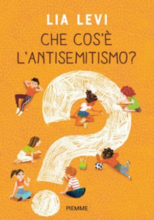 Che cos'è l'antisemitismo? Lia Levi