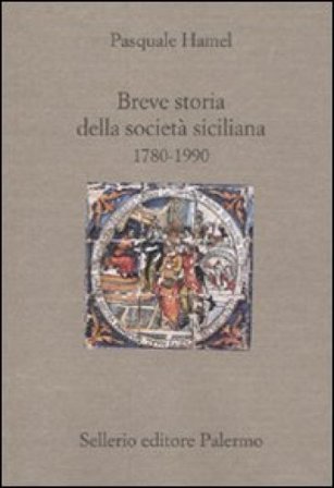Breve storia della società siciliana (1790-1980) Pasquale Hamel