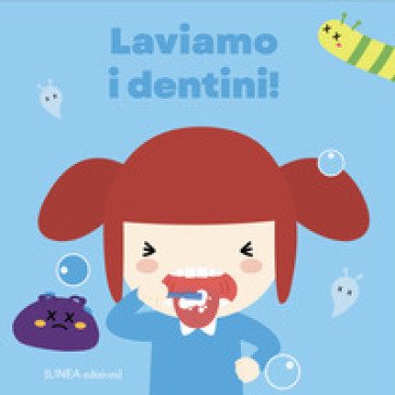 Laviamo i dentini! Ediz. illustrata Hatung