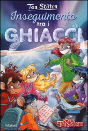 Inseguimento tra i ghiacci + libro stickers Sei Speciale Tea Stilton