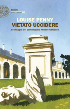 Vietato uccidere. Le indagini del commissario Armand Gamache Louise Penny