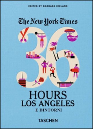 NYT. 36 hours. Los Angeles e dintorni Barbara Ireland