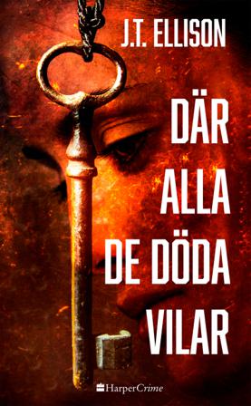 Där alla de döda vilar - Bok av J.T. Ellison - Häfte