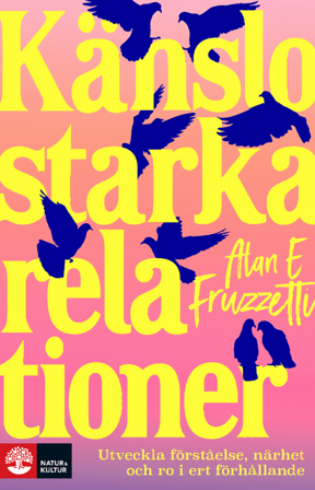 Känslostarka relationer : Utveckla förståelse, närhet och ro i ert förhålla