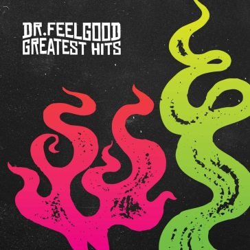 Greatest hits DR. FEELGOOD