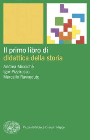 Il primo libro di didattica della storia Andrea Miccichè