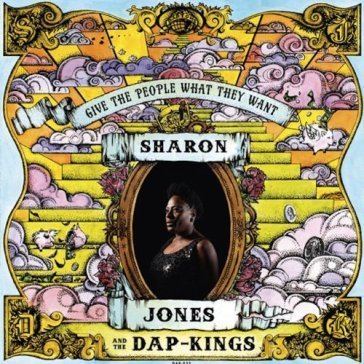 Give the people what they want SHARON JONES & THE D