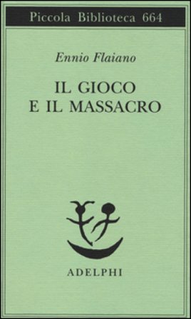 Il gioco e il massacro Ennio Flaiano