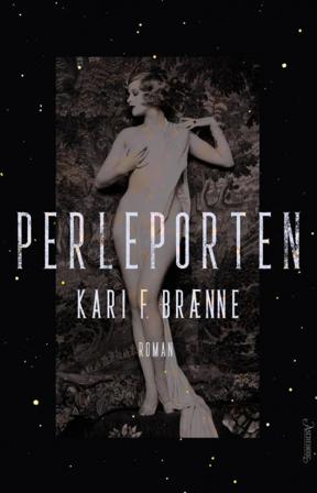 Perleporten - Bok av Kari Fredrikke Brænne - Hardback