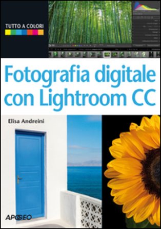 Fotografia digitale con Lightroom CC Elisa Andreini