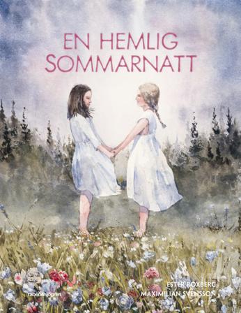 En hemlig sommarnatt - Bok av Ester Roxberg & Maximilian Svensson - Inbunden