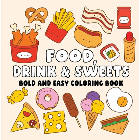 Food Drink & Sweets Bold and Easy Coloring Book 9781648339486
