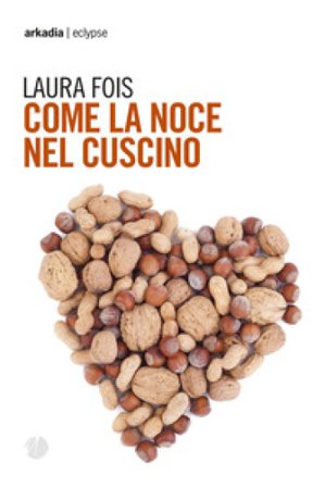Come la noce nel cuscino Laura Fois