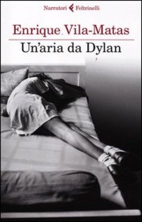 Un'aria da Dylan Enrique Vila-Matas
