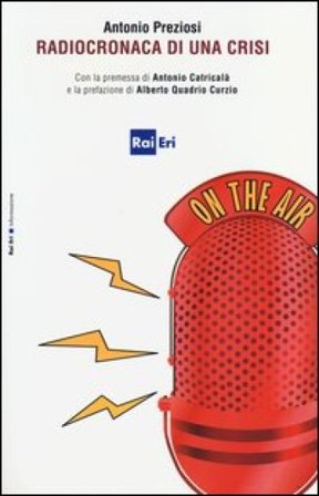 Radiocronaca di una crisi Antonio Preziosi