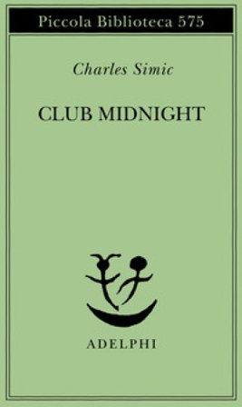 Club Midnight. Testo inglese a fronte Charles Simic