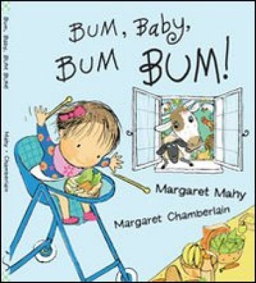 Bum, baby, bum bum! Ediz. illustrata Margaret Mahy