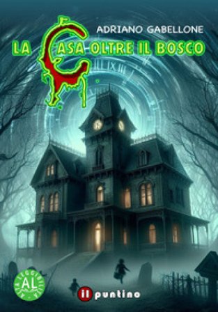 La casa oltre il bosco Adriano Gabellone