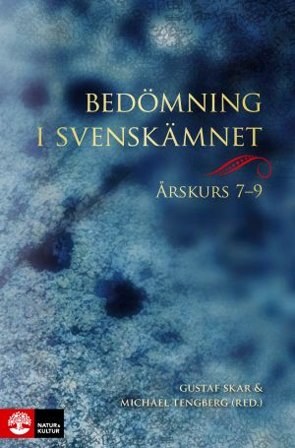 Bedömning i svenskämnet : bedömning av läsande och skrivande i skolåren 7-9