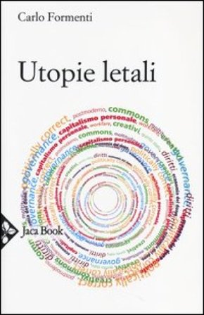 Utopie letali. Capitalismo senza democrazia Carlo Formenti
