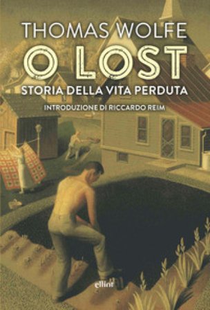 O lost. Storia della vita perduta Thomas C. Wolfe