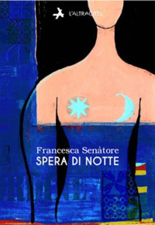 Spera di notte Francesca Senàtore