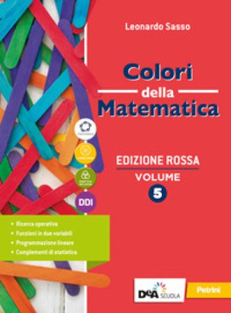 Colori della matematica. Ediz. rossa. Con Quaderno 5. Per il secondo biennio e il quinto anno delle Scuole superiori. Con e-book. Con espansione 