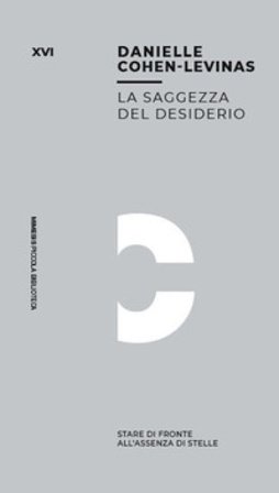 La saggezza del desiderio. Stare di fronte all'assenza di stelle Danielle COHEN-LEVINAS