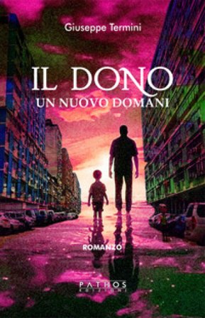 Il dono. Un nuovo domani Giuseppe Termini