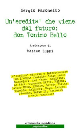 Un'redità che viene dal futuro: don Tonino Bello Sergio Paronetto