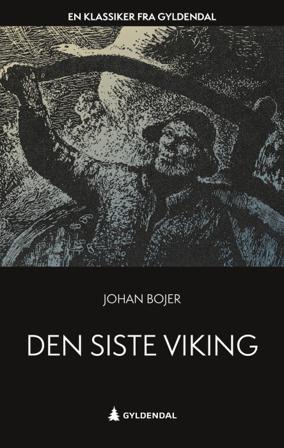 Den siste viking - Bok av Johan Bojer - Pocket