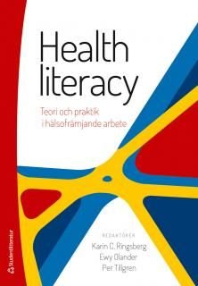 Health literacy : teori och praktik i hälsofrämjande arbete, ISBN: 9789144089157