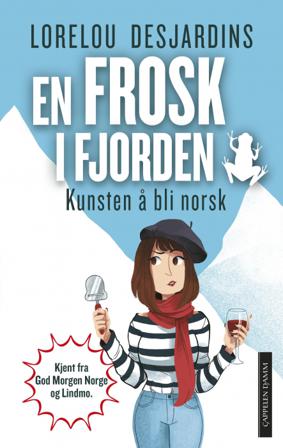 En frosk i fjorden - Bok av Lorelou Desjardins - Hardback