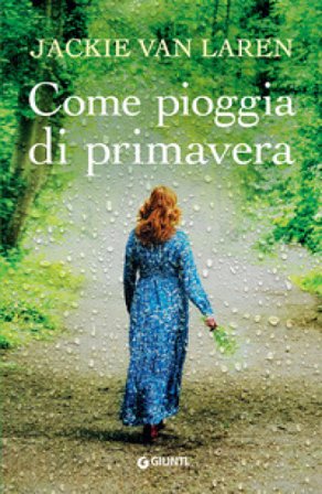 Come pioggia di primavera Jackie van Laren