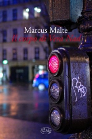 Il corpo di Vera Nad Marcus Malte