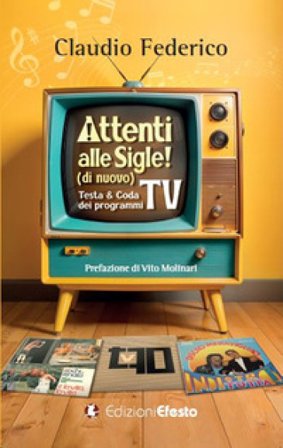 Attenti alle sigle! (di nuovo). Testa & coda dei programmi TV Claudio Federico